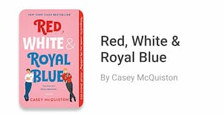 Red, White & Royal Blue by Casey McQuiston