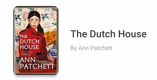 The Dutch House by Ann Patchett  
