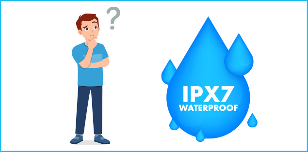 What Does IPX7 Waterproof Mean?