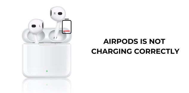 One of Your AirPods Is Not Charging Correctly