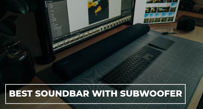 Best Soundbar With Subwoofer