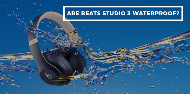 Are Beats Studio 3 Waterproof?