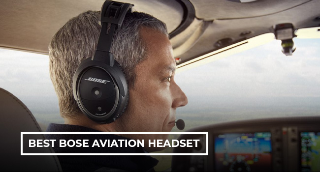 3 Best Bose Aviation Headsets in 2024