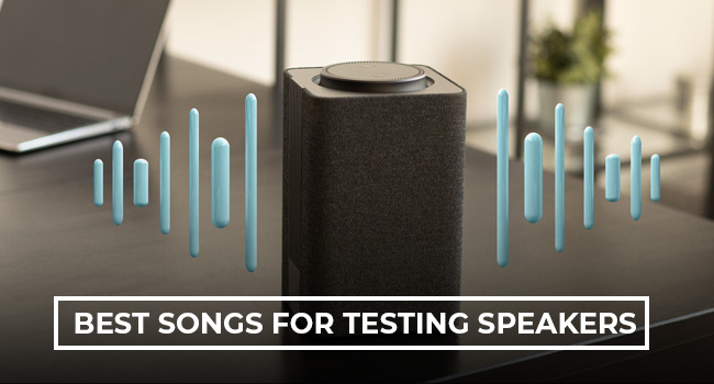 Best Songs for Testing Speakers in 2023