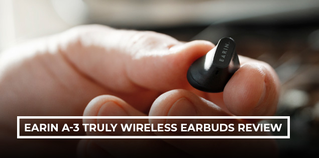 Earin A-3 Truly Wireless Earbuds Review 