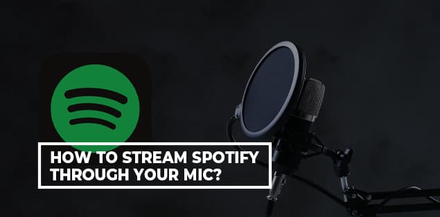 How to Stream Spotify Through Your Mic?