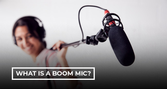What Is a Boom Mic?