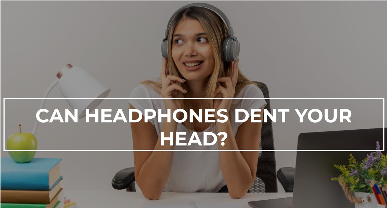 Can Headphones Dent Your Head?