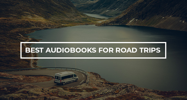 Best Audiobooks for Road Trips