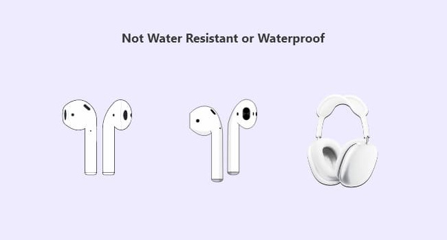 AirPods, AirPods Second Generation and AirPods Max Are Neither Waterproof, Nor Water Resistant