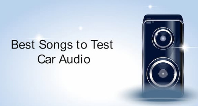 Best Songs to Test Car Audio