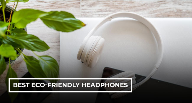 6 Best Eco-Friendly Headphones in 2025