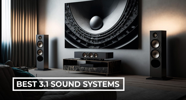 5 Best 3.1 Sound Systems in 2023