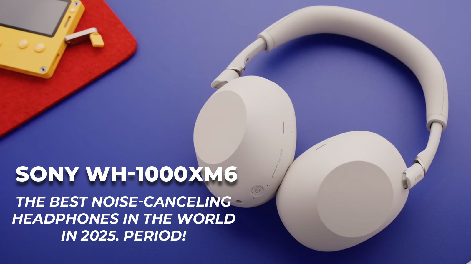 Sony WH-1000XM6 Review