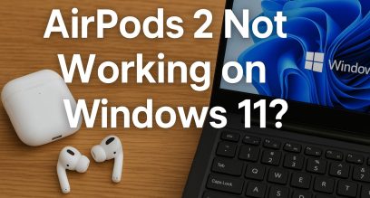 AirPods 2 Not Working on Windows 11