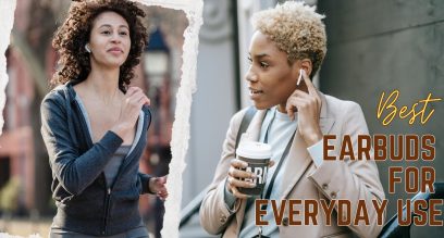 10 Best Earbuds for Everyday Use in 2025
