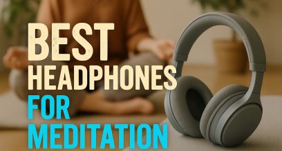8 Best Headphones for Meditation in 2025