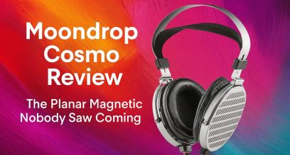 Moondrop Cosmo Review: The Planar Magnetic Nobody Saw Coming