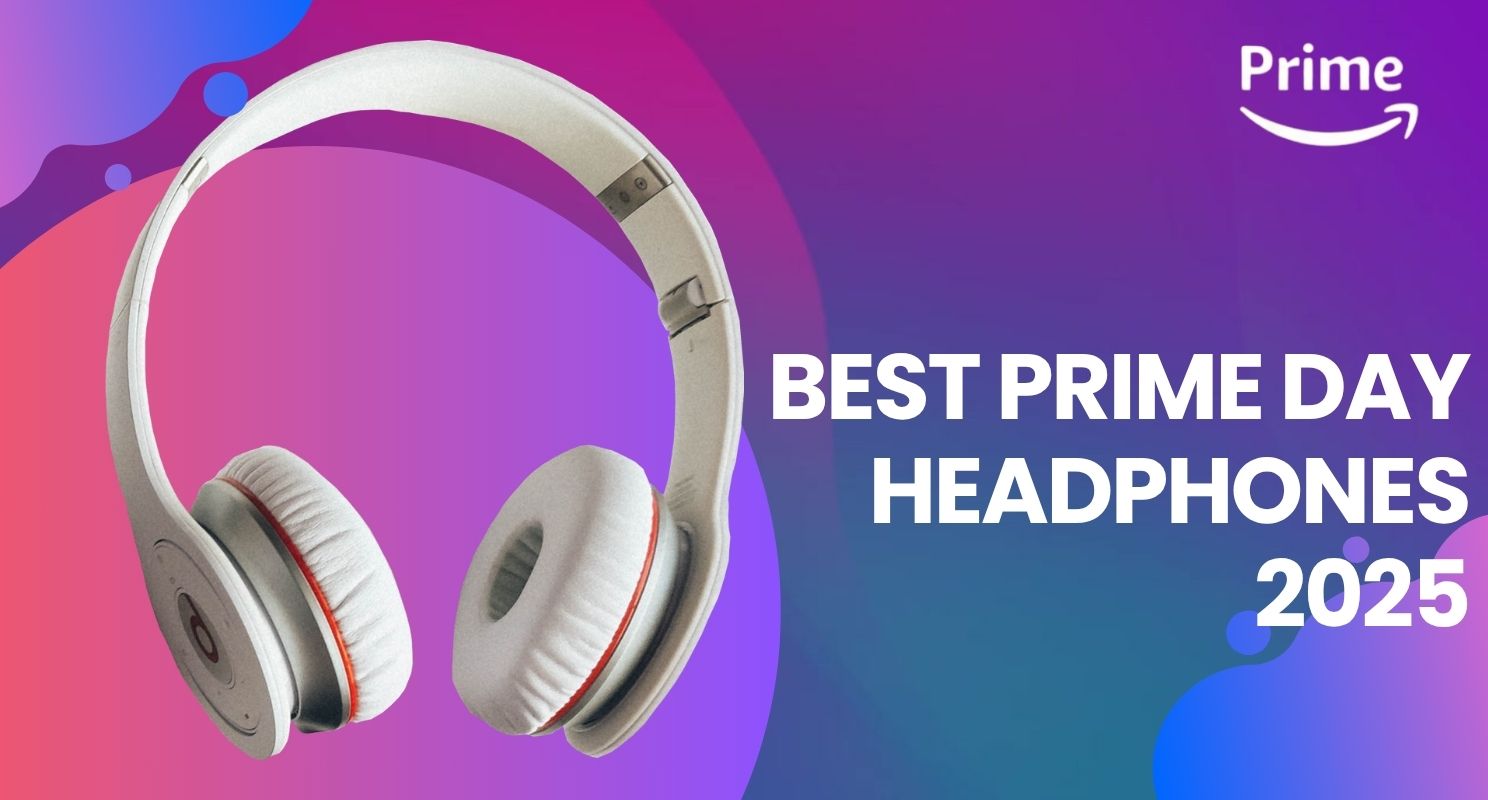 8 Best Prime Day Headphones 2025: Don’t Miss These Top 8 Deals