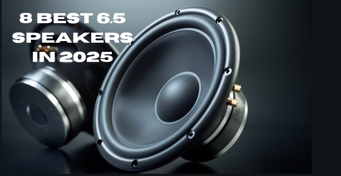 8 Best 6.5 Speakers in 2025